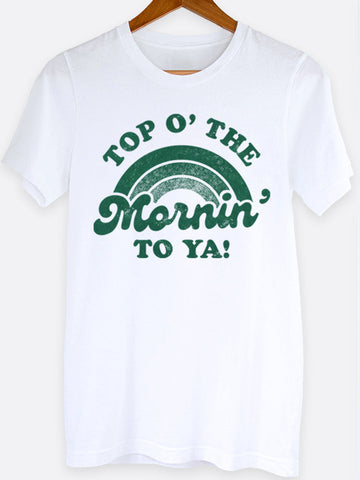 Top O' The Mornin' To Ya! Graphic Tee
